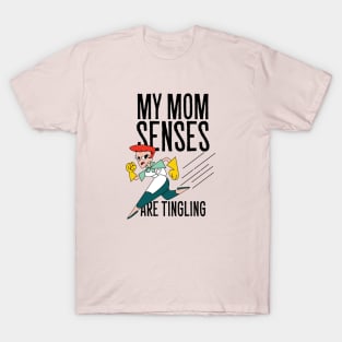 Mom Senses Dexter's Laboratory T-Shirt